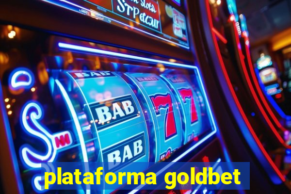 plataforma goldbet