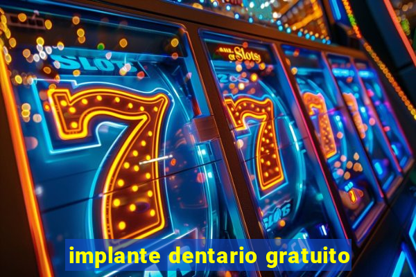 implante dentario gratuito