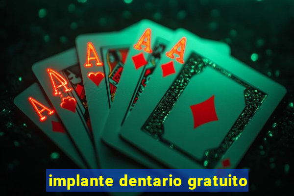 implante dentario gratuito