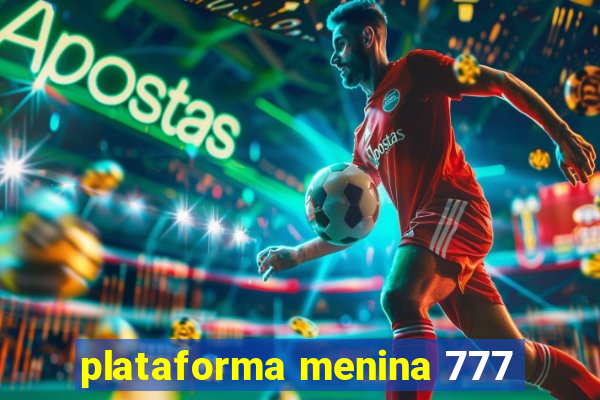 plataforma menina 777