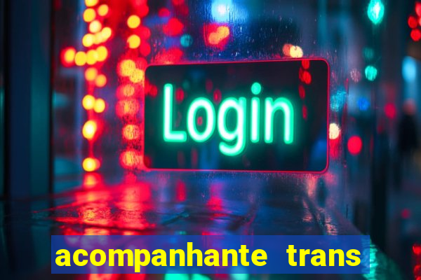 acompanhante trans em santos