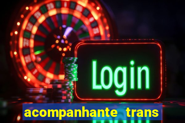 acompanhante trans em santos