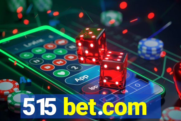 515 bet.com