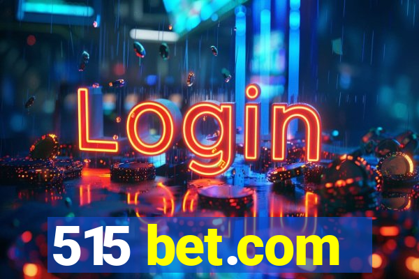 515 bet.com