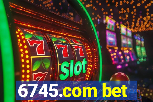 6745.com bet