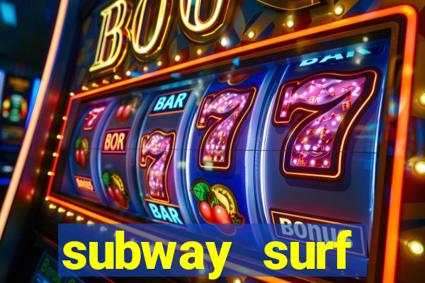 subway surf deposito 1 real