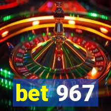 bet 967