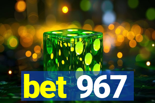 bet 967