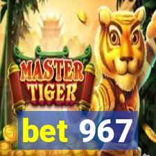 bet 967