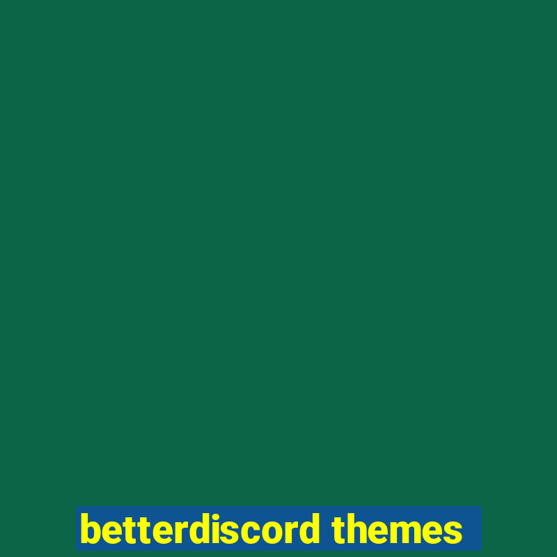 betterdiscord themes