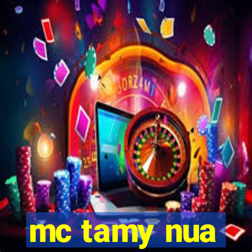 mc tamy nua