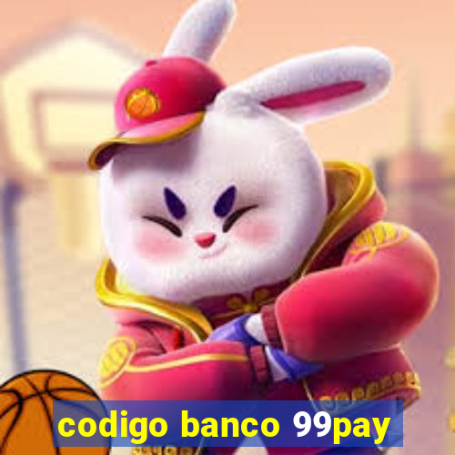 codigo banco 99pay