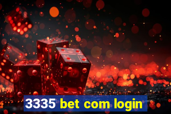 3335 bet com login