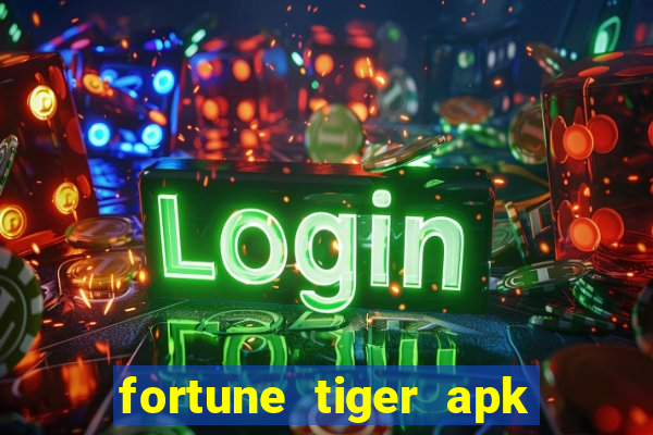 fortune tiger apk dinheiro infinito