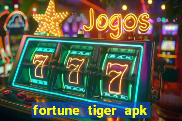 fortune tiger apk dinheiro infinito