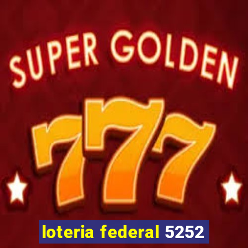 loteria federal 5252