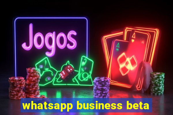 whatsapp business beta