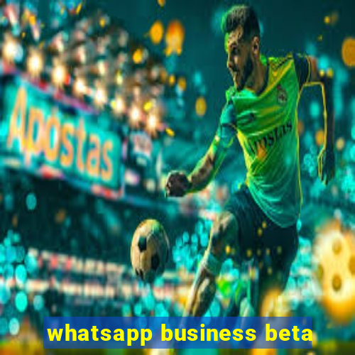 whatsapp business beta