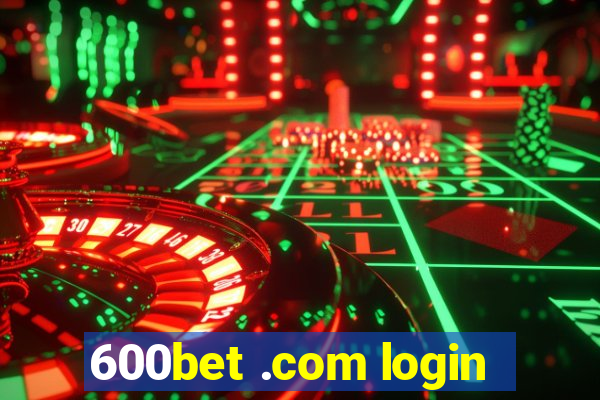 600bet .com login