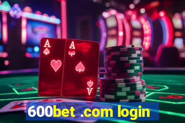 600bet .com login