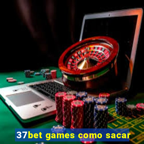 37bet games como sacar