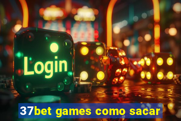 37bet games como sacar