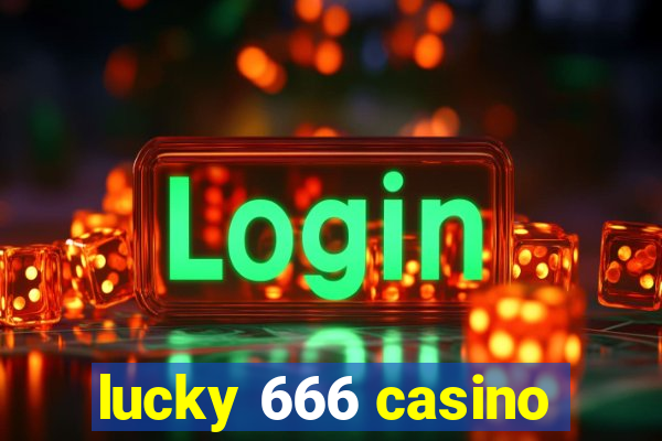 lucky 666 casino