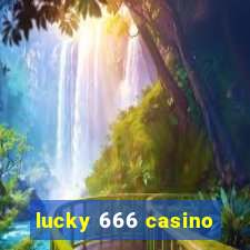 lucky 666 casino