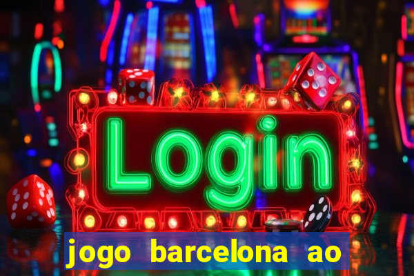 jogo barcelona ao vivo futemax