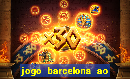 jogo barcelona ao vivo futemax