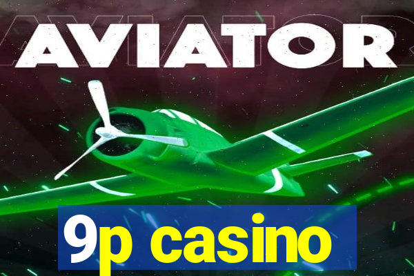 9p casino