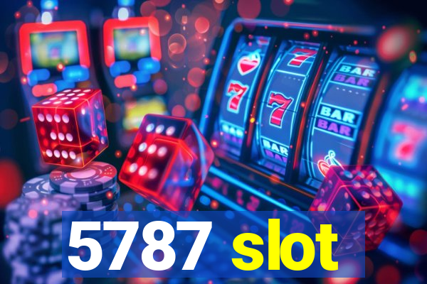 5787 slot