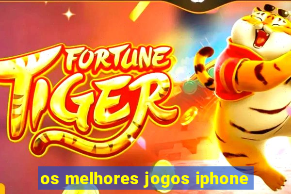 os melhores jogos iphone