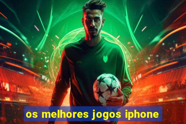 os melhores jogos iphone