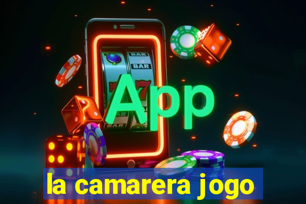 la camarera jogo