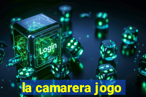 la camarera jogo