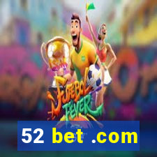 52 bet .com