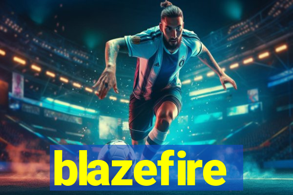 blazefire