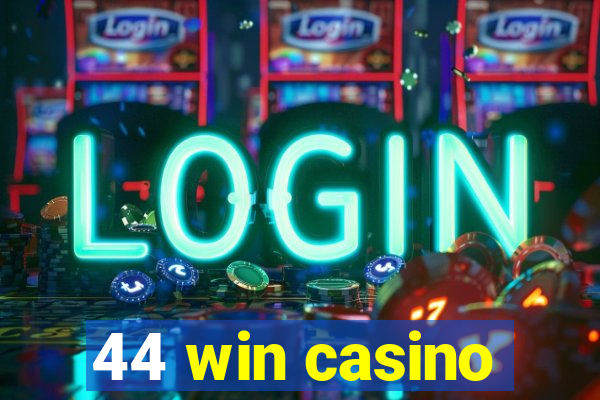 44 win casino