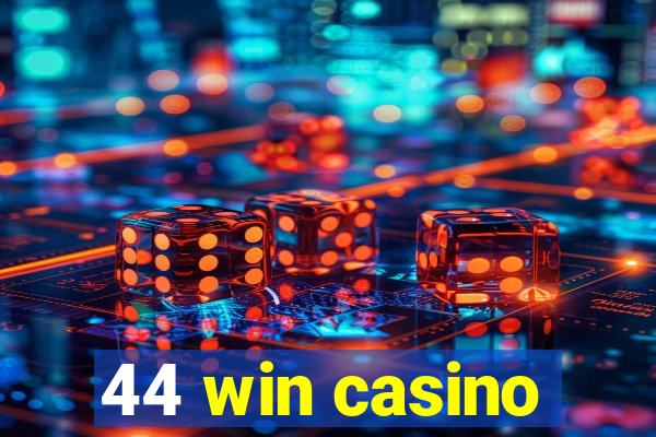 44 win casino