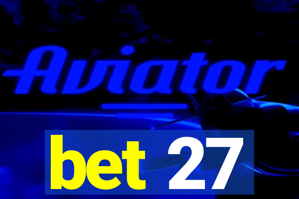 bet 27