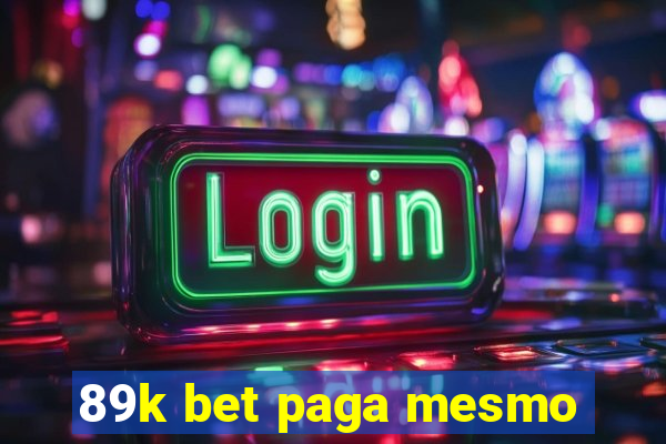 89k bet paga mesmo