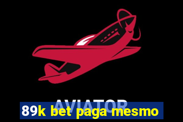 89k bet paga mesmo