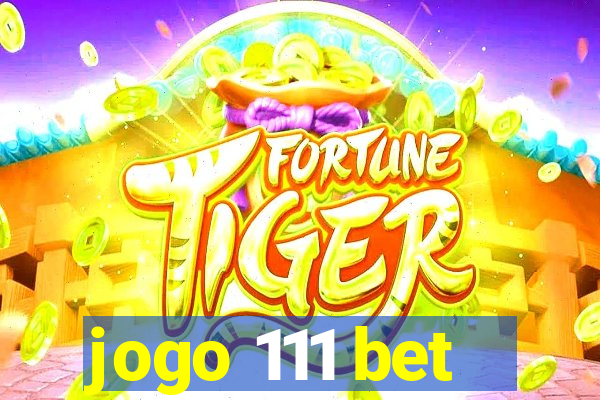 jogo 111 bet