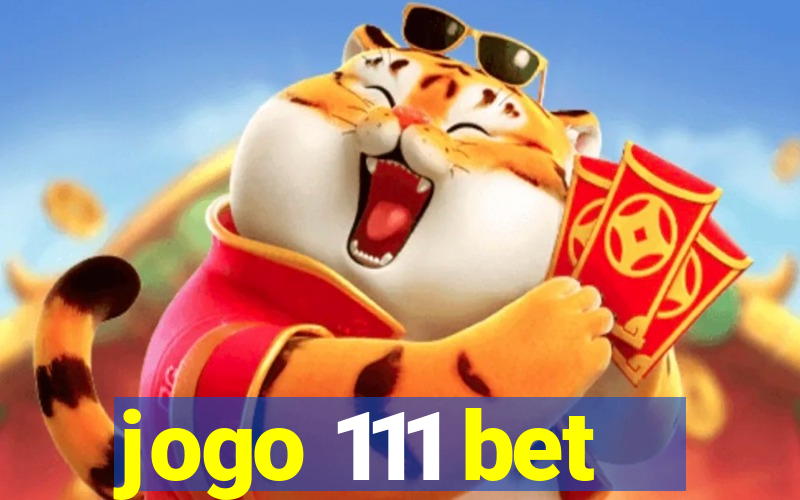 jogo 111 bet