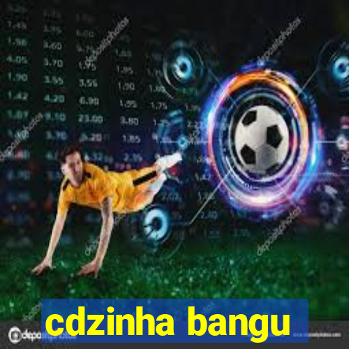 cdzinha bangu