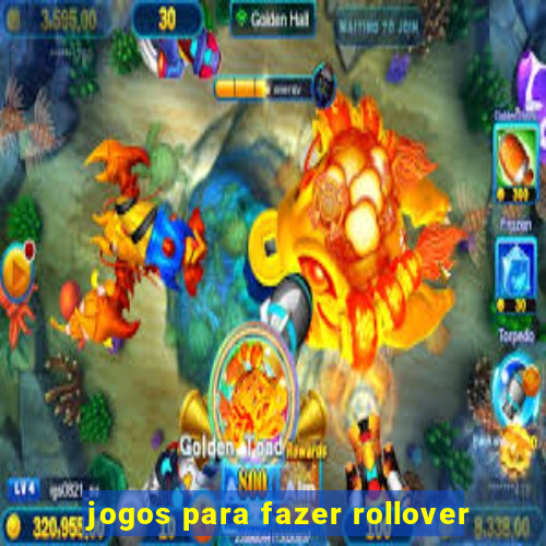 jogos para fazer rollover