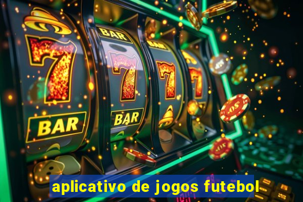 aplicativo de jogos futebol