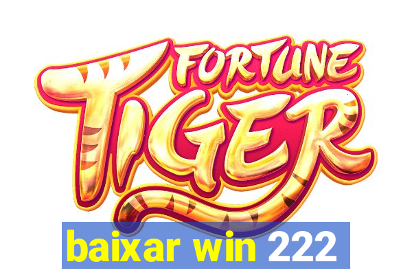 baixar win 222