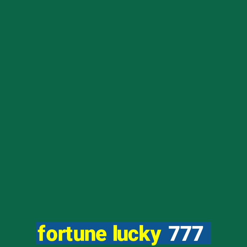 fortune lucky 777